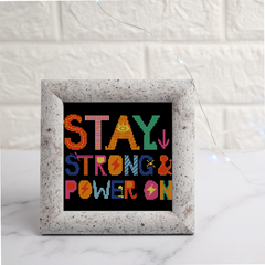 Stay Strong Power On Art